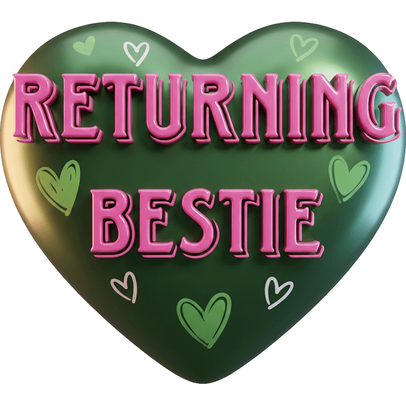 Returning Bestie