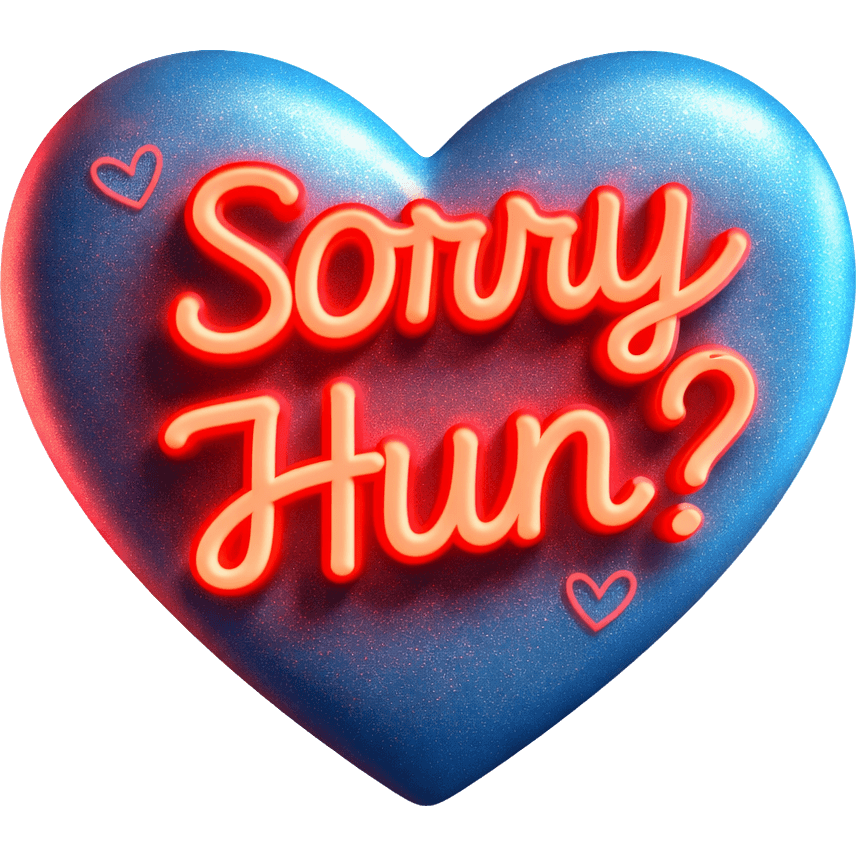 Sorry Hun?