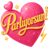 Parliyorsun!