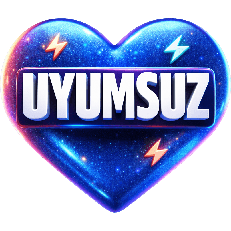 UYUMSUZ